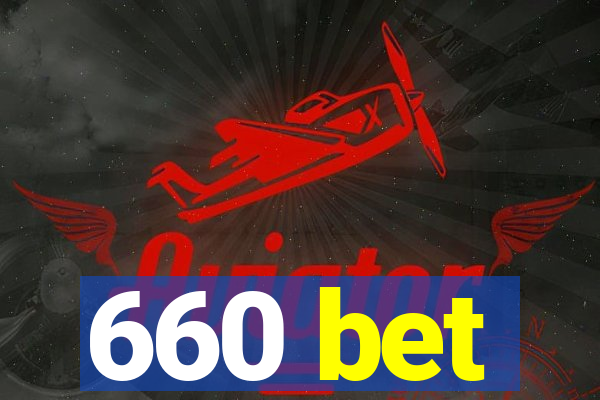 660 bet